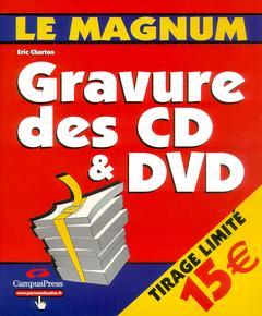 Couverture de l’ouvrage Gravure des CD et DVD (Le Magnum)
