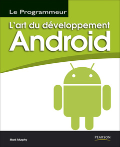 Couverture de l’ouvrage L'art du développement Android (Le Programmeur)