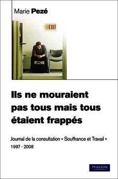Cover of the book Ils ne mouraient pas tous mais tous étaient frappés : journal de la consultation Souffrance et travail 1997-2008