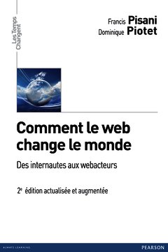 Cover of the book Comment le web change le monde. Des internautes aux webacteurs (Les temps changent) 2° Éd.