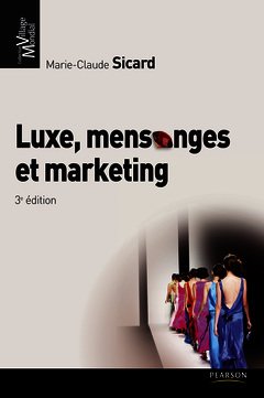 Cover of the book LUXE, MENSONGE ET MARKETING 3E ED.