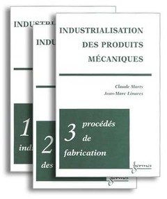 Couverture de l'ouvrage Industrialisation des produits mécaniques (les 3 tomes)