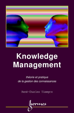 Couverture de l’ouvrage Knowledge management, théorie et pratique de la gestion des connaissances