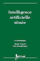 Cover of the book Intelligence artificielle située Cerveau, corps et environnement