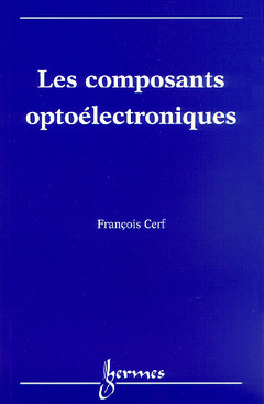 Couverture de l'ouvrage Les composants optoélectroniques
