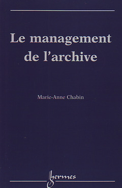 Couverture de l’ouvrage Le management de l'archive