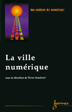 Cover of the book La ville numérique (Les Cahiers du Numérique, Vol. 1 N°1/2000)