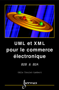 Couverture de l’ouvrage UML et XML pour le commerce électronique B2B & B2A