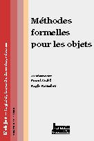 Couverture de l’ouvrage Méthodes formelles pour les objets (L'objet - logiciel, bases de données, réseaux. Volume 6 n°1)