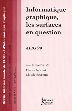 Cover of the book Informatique graphique, les surfaces en question. (Revue int. de CFAO et d'informatique graphique volume 15 n°1 Juin 2000) AFIG'99
