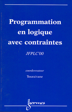 Cover of the book Programmation en logique avec contraintes. JFPLC'00