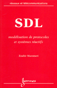 Couverture de l’ouvrage SDL : modélisation de protocoles et systèmes réactifs