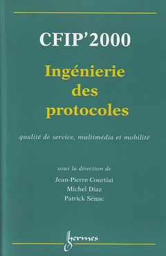 Couverture de l’ouvrage Ingénierie des protocoles CFIP 2000 : qualité de service, multimédia et mobilité