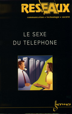 Couverture de l’ouvrage Le sexe du téléphone Revue Réseaux Volume 18 Numéro 103