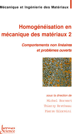 Couverture de l’ouvrage Homogénéisation en mécanique des matériaux 2 : comportements non linéaires et problèmes ouverts