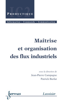 Cover of the book Maîtrise et organisation des flux industriels