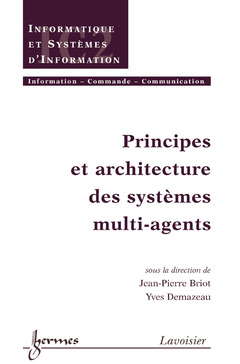Couverture de l’ouvrage Principes et architecture des systèmes multi-agents