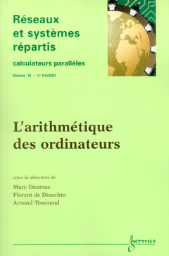 Couverture de l’ouvrage L'arithmétique des ordinateurs (Réseaux et systèmes répartis Calculateurs parallèles Volume 13 n°4/5 2001)