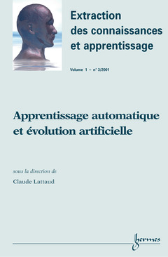 Cover of the book Apprentissage automatique et évolution artificielle (Extraction des connaissances et apprentissage Vol.1 n°3/2001)