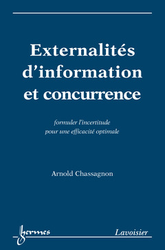 Cover of the book Externalités d'information et concurrence : formuler l'incertitude pour une efficacité optimale