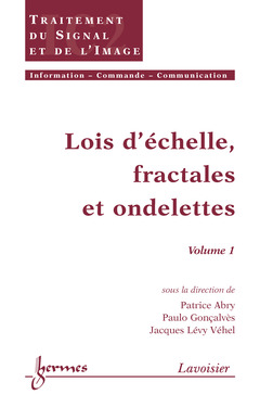 Couverture de l'ouvrage Lois d'échelle, fractales et ondelettes Volume 1