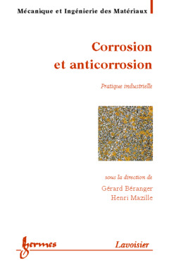 Cover of the book Corrosion et anticorrosion : pratique industrielle