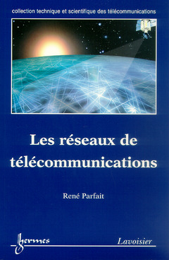 Couverture de l’ouvrage Les réseaux de télécommunications