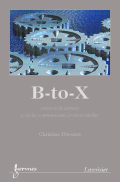 Cover of the book B-to-X : création de services pour les communautés professionnelles