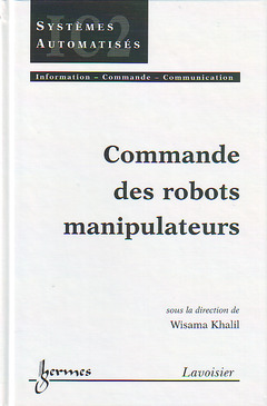 Couverture de l’ouvrage Commande des robots manipulateurs