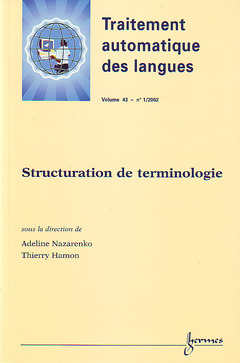 Couverture de l’ouvrage Structuration de terminologie (Traitement automatique des langues Vol.43 N° 1/2002)
