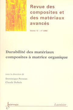 Couverture de l’ouvrage Durabilité des matériaux composites à matrice organique (Revue des composites et des matériaux avancés Vol.12 N° 1/ 2002)