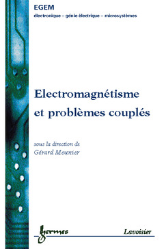 Couverture de l’ouvrage Electromagnétisme et problèmes couplés : électromagnétisme et éléments finis 3 (Traite EGEM, série Génie électrique)