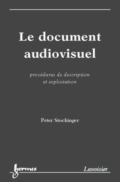Couverture de l’ouvrage Le document audiovisuel : procédures de description et exploitation
