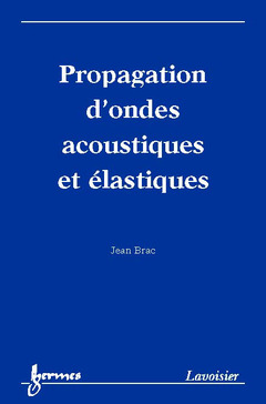 Cover of the book Propagation d'ondes acoustiques et élastiques