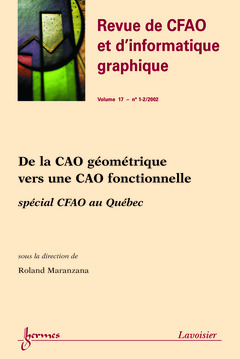Couverture de l’ouvrage De la CAO géométrique vers une CAO fonctionnelle : spécial CFAO au Québec (Revue de CFAO et d'informatique graphique Vol.17 N° 1-2/2002)