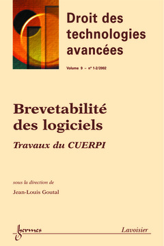 Couverture de l’ouvrage Brevetabilité des logiciels : travaux du CUERPI (Droit des technologies avancées Vol.9 N° 1-2/2002)