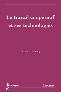 Cover of the book Le travail coopératif et ses technologies