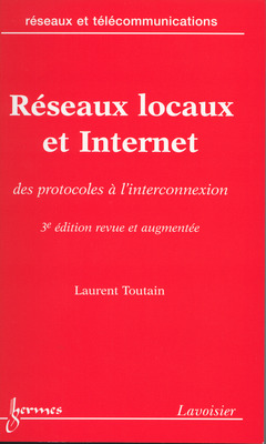 Couverture de l’ouvrage Réseaux locaux et Internet : des protocoles à l'interconnexion (3° Ed.)