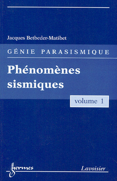 Cover of the book Phénomènes sismiques (Génie parasismique, Vol. 1)