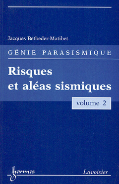 Couverture de l’ouvrage Risques et aléas sismiques (Génie parasismique, Vol. 2)