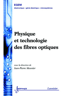 Couverture de l’ouvrage Physique et technologie des fibres optiques