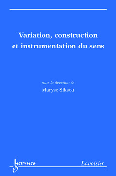 Cover of the book Variation, construction et instrumentation du sens