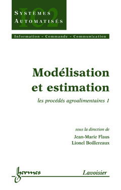 Couverture de l’ouvrage Modélisation et estimation : les procédés agroalimentaires 1