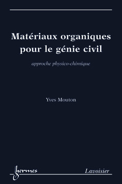 Cover of the book Matériaux organiques pour le génie civil approche physico-chimique
