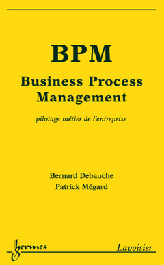 Couverture de l’ouvrage BPM, Business Process Management