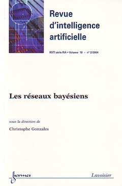 Couverture de l’ouvrage Les réseaux bayésiens (Revue d'intelligence artificielle RSTI Série RIA Vol. 18 N°2/2004)