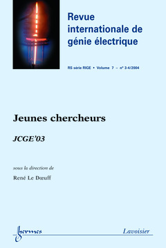 Couverture de l’ouvrage Jeunes chercheurs : JCGE'03 (Revue internationale de génie électrique RS série RIGE Vol. 7 N° 3-4/2004)