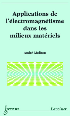 Cover of the book Applications de l'électromagnétisme dans les milieux matériels