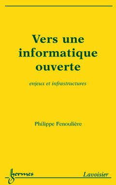 Cover of the book Vers une informatique ouverte : enjeux et infrastructures
