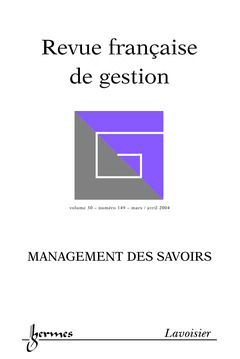 Couverture de l’ouvrage Revue Française de Gestion N° 149 Mars/Avril 2004 : Management des savoirs